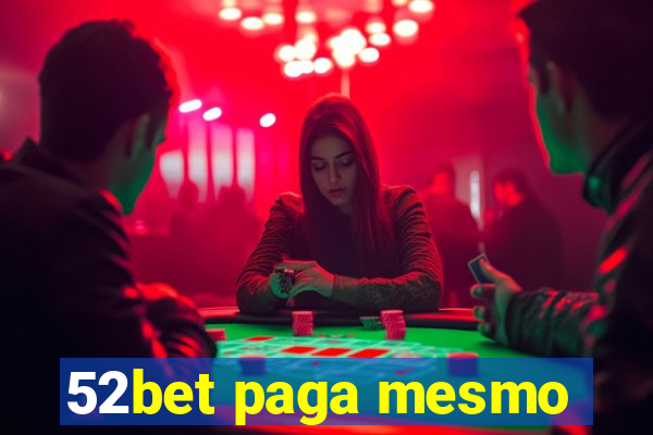 52bet paga mesmo